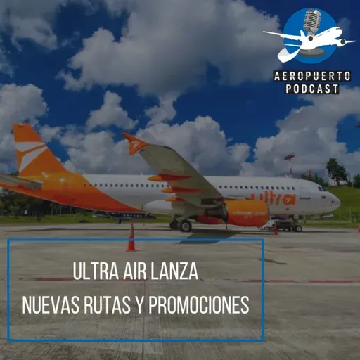 Ultra Air lanza nuevas rutas y promociones.