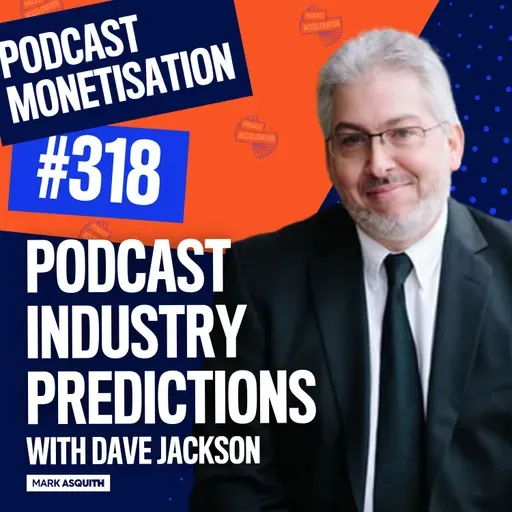 Dave Jackson's Podcast Industry Predictions