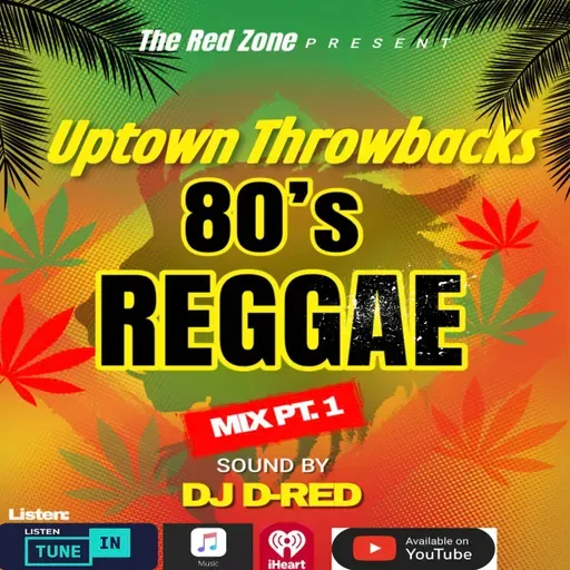 DJ D-RED - Uptown Throwback 80s Reggae Mix Pt.1 