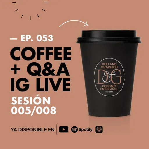 EP.053 | Coffee + Q&A 005/008: Hablando sobre creatividad y diseño en un Instagram Live