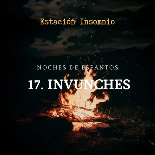 #NochesDeEspantos 17. Invunches