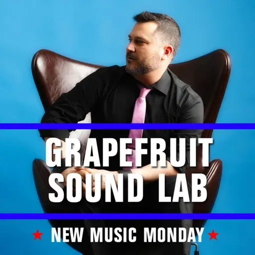 New Music Monday - Grapefruit Soundlab