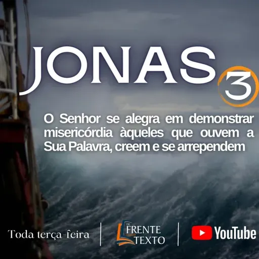 O Senhor se alegra em demonstrar misericórdia. Jonas 3