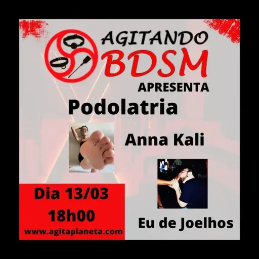 Programa Agitando BDSM - Podolatria com Anna Kali e Eu de Joelhos ( Gui)