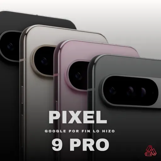 Pixel 9 Pro: Google Por Fin lo Hizo!!