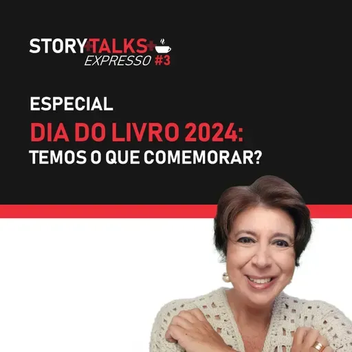 Dia do livro 2024: temos o que comemorar? - StoryTalks Café Expresso 3