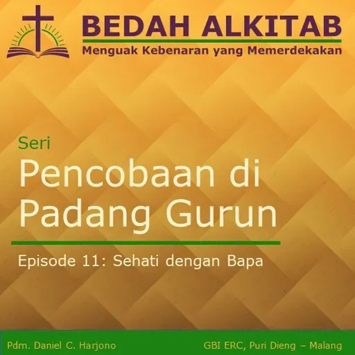 Seri Pencobaan di Padang Gurun 11 - Sehati dengan Bapa