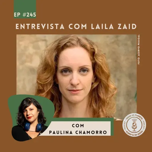 245 - Entrevista com Laila Zaid