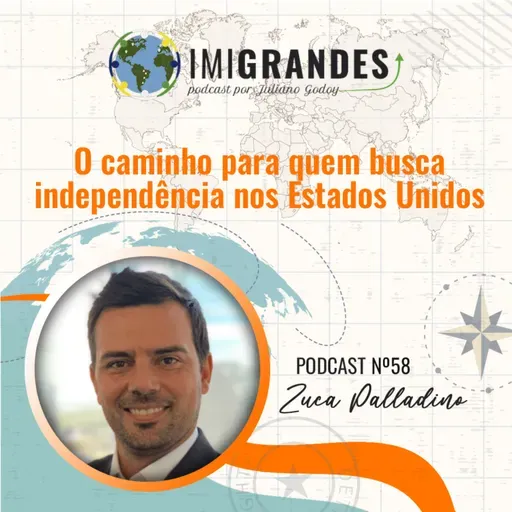 O caminho para quem busca independência nos Estados Unidos - Com Zuca Palladino | #58 (Pílula 3)