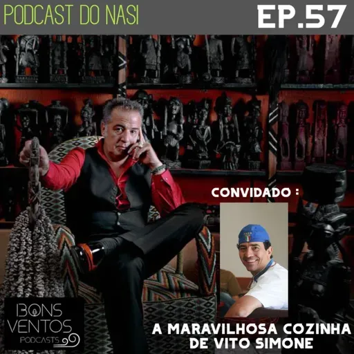 EP57 - A Maravilhosa cozinha de Vito Simone