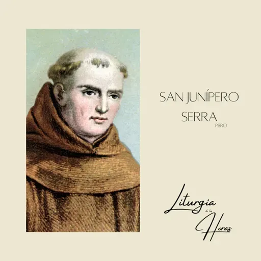 Laudes Viernes de la XXVIII semana del Tiempo Ordinario - San Junípero Serra