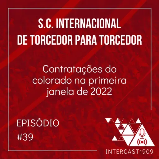 INTERCAST #39 - Contratações do colorado na primeira janela de 2022