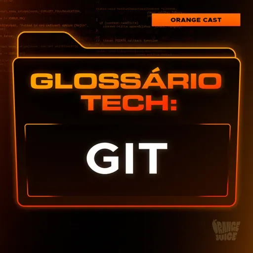 GIT | Glossário Tech da Orange Juice