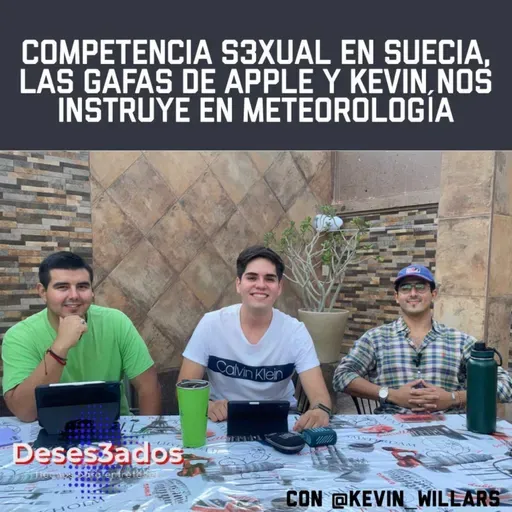 EP 89 | COMPETENCIA S 3 X U A L EN SUECIA, LAS GAFAS RA DE APPLE Y KEVIN NOS ENSEÑA METEREOLOGÍA