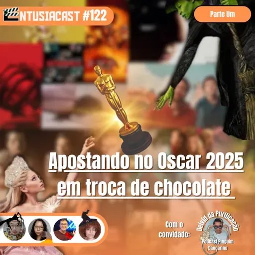 Apostando nos vencedores do Oscar 2025 em troca de chocolate (pt. 1) - EntusiaCast #122