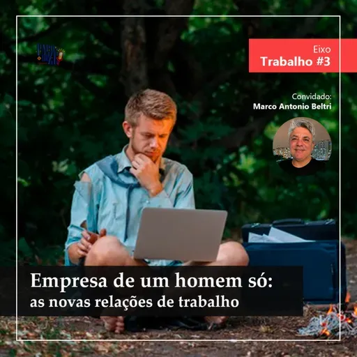 Empresa de um homem só: as novas relações de trabalho - Trabalho #3