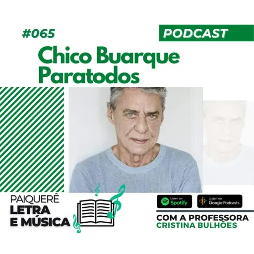 Letra e Música #065 | Chico Buarque - Paratodos