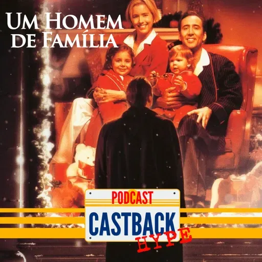 Castback Hype 162: Um Homem de Família (2000)