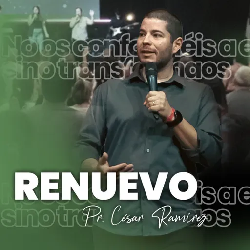 Renuevo- Pr. César Ramírez