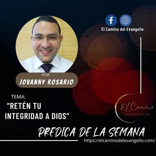 &#8220;RETÉN TU INTEGRIDAD A DIOS&#8221; Jovanny Rosario