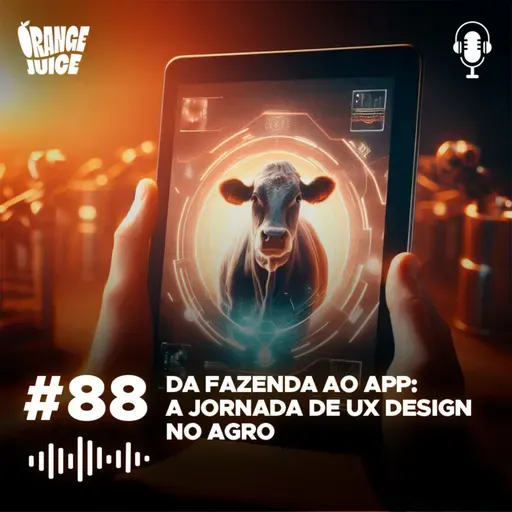 Da fazenda ao app: A jornada de UX Design no agro