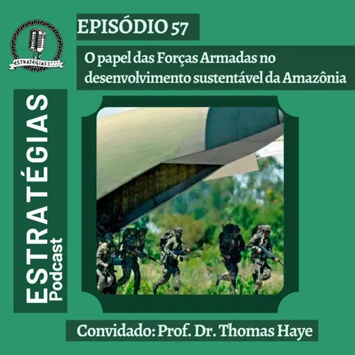 #57 - O papel das Forças Armadas no desenvolvimento sustentável da Amazônia