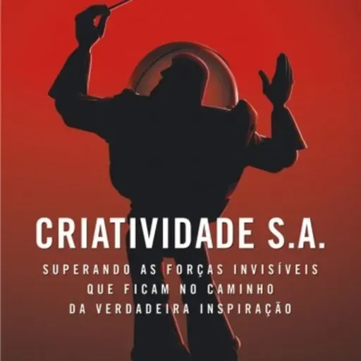 O livro, Criatividade S.A. – Autor, Ed Catmull.