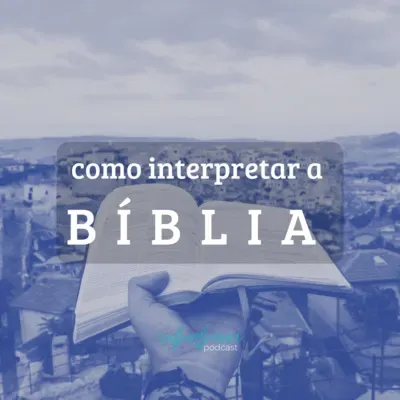 #076 Como interpretar a Bíblia