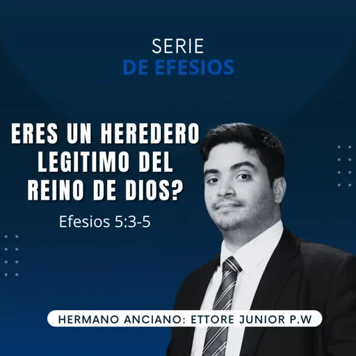 Efesios 5:3-5| Eres un Heredero legitimo del Reino de Dios? | IBHV