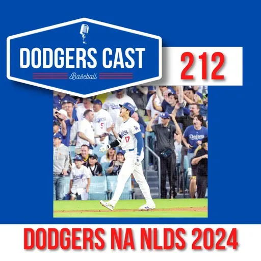 DODGERS CAST – EP 212 – DODGERS NA NLDS 2024