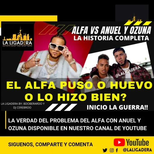 Episodio #1 2021 El Huevo del siglo  problema Alfa con  Anuel y Ozuna