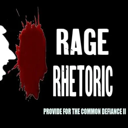 Show sample for 2/12/25: RAGE RHETORIC - PROVIDE FOR THE COMMON DEFIANCE II W/ KRISTAN T. HARRIS