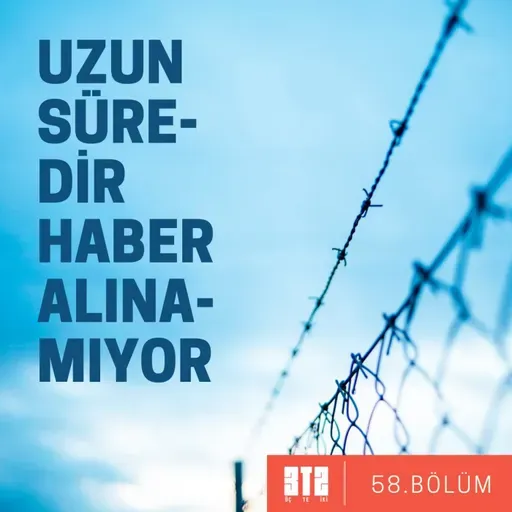 3te2. BÖLÜM 58 - Uzun Süredir Haber Alınamıyor