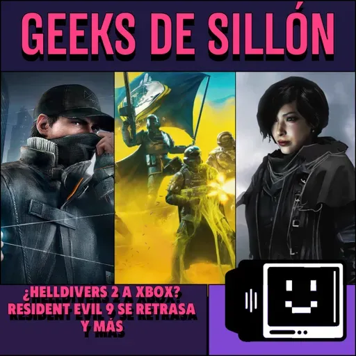 T01E56 | Watch Dogs en la Cuerda Floja, ¿llegará Helldivers2 a Xbox? y Resident Eil 9 se retrasa🎮💥🤔