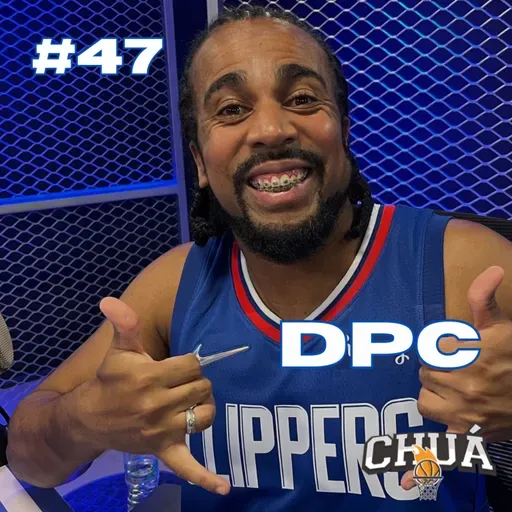 DPC - CHUÁCAST #47