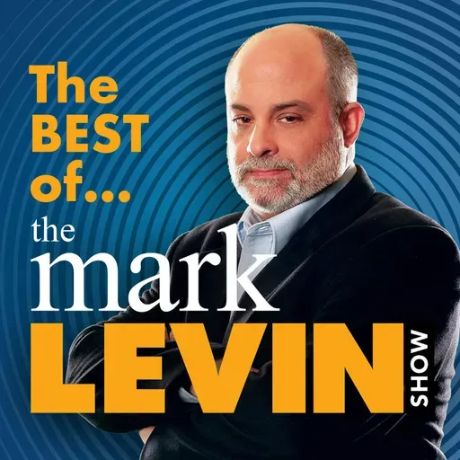 The Best Of Mark Levin - 2/22/25