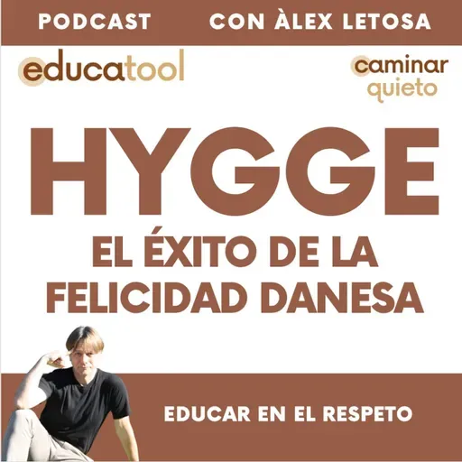 60. HYGGE. El éxito de la felicidad danesa: educar en el respeto.