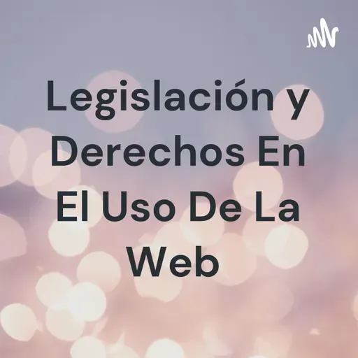 Proyecto: legislación de derechos en el uso de la web...