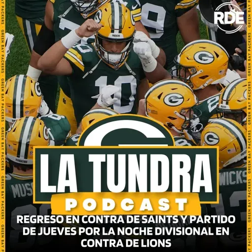 La Tundra - Green Bay Packers Podcast - Partido TNF en contra de los Lions y la remontada vs Saints