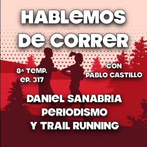 Daniel Sanabria - Periodismo y Trail Running