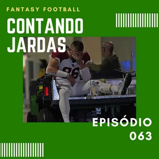 CONTANDO JARDAS FANTASY – EP 63 – O FIM DAS OPÇÕES DE TE? WEEK 11 PREVIEW