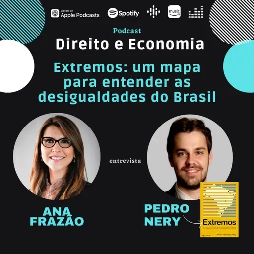 EP#103: Extremos: um mapa para entender as desigualdades do Brasil, com Pedro Nery