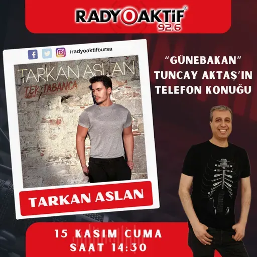 Tarkan Aslan Telefon Bağlantısı (15.11.2024)