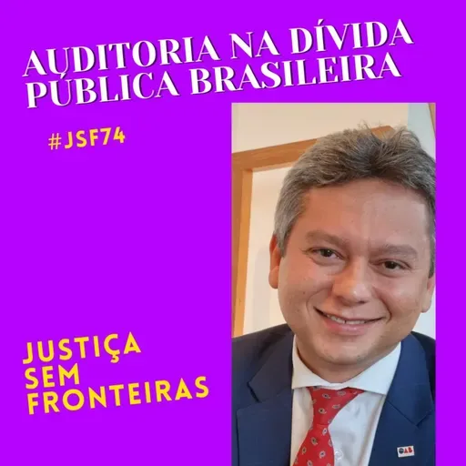 ATÉ QUANDO O BRASIL DEVE CONTINUAR PAGANDO JUROS DA DÍVIDA PÚBLICA SEM AUDITORIA? #JSF74