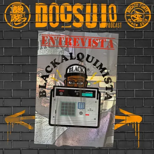 Doc Sujo - 031 - Entrevista BlackAlquimista