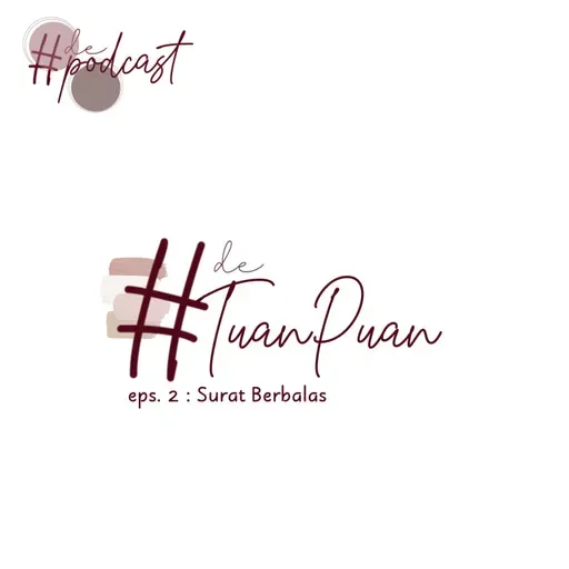 #De'TuanPuan - eps. 2 : Surat Berbalas (feat. Fajar Alzumandani)