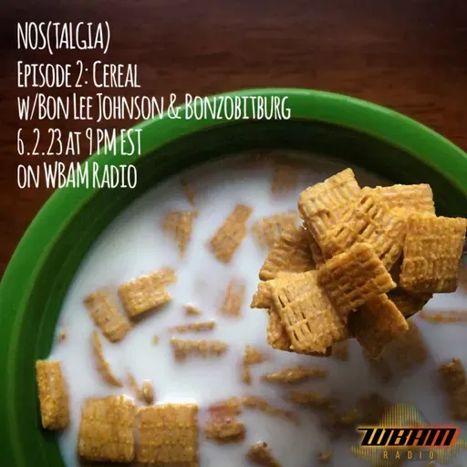 NOS(TALGIA) Episode 2: Cereal