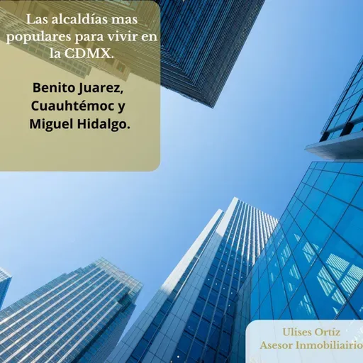 Las alcaldias más populares para vivir en la CDMX