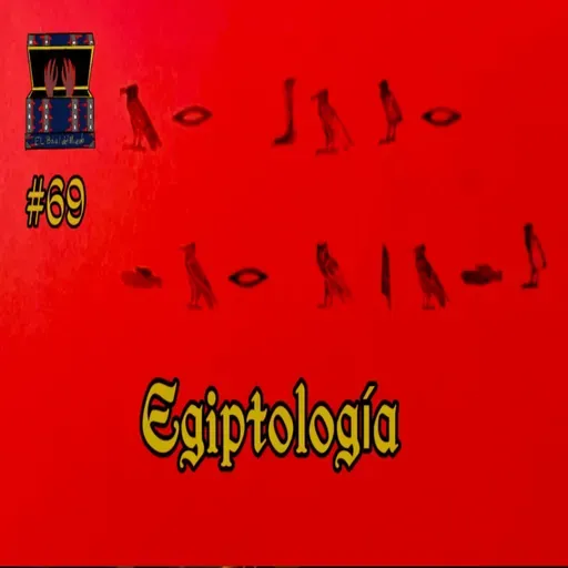 Ep #69 Egiptología