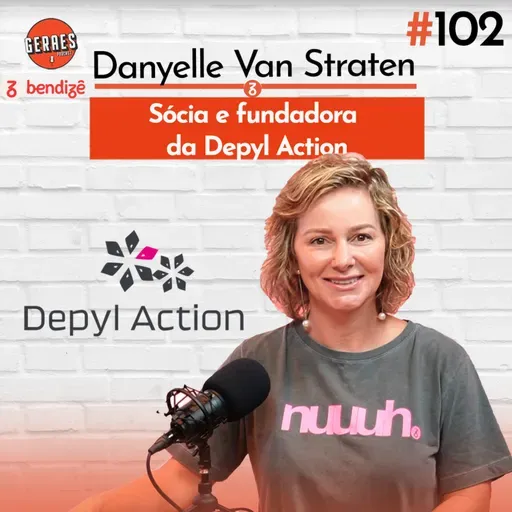 Como transformar sua empresa em uma franquia de SUCESSO?- Danyelle Van Straten (Depyl Action)| EP102